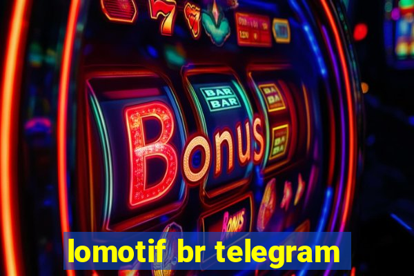 lomotif br telegram